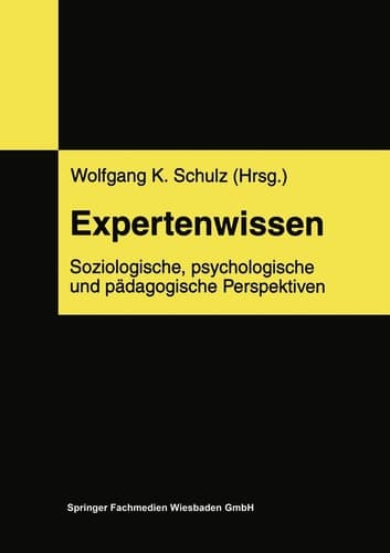 Expertenwissen Soziologische, psychologische und pädagogische Perspektiven