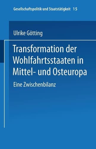 Transformation Der Wohlfahrtsstaaten in Mittel- Und Osteuropa (Gesellschaftspolitik und Staatstätigkeit, 15) (German Edition)