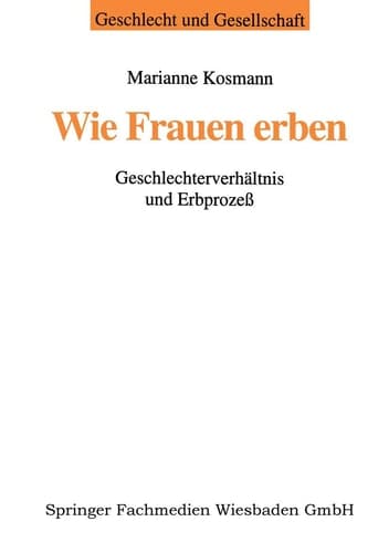 Wie Frauen erben Geschlechterverhältnis und Erbprozeß
