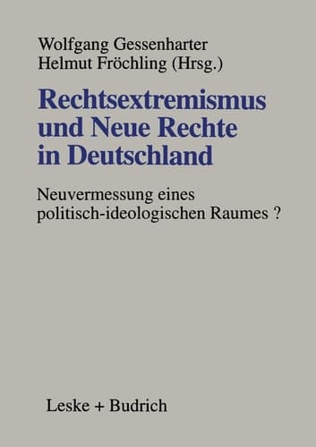 Rechtsextremismus und Neue Rechte in Deutschland: Neuvermessung eines politisch-ideologischen Raumes? (German Edition)