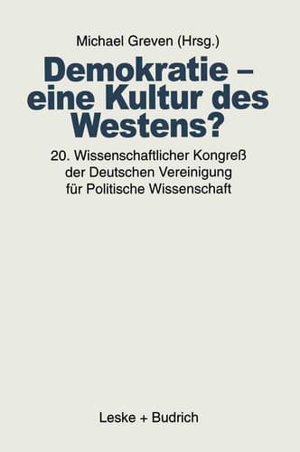Demokratie ― eine Kultur des Westens?: 20. Wissenschaftlicher Kongreß der Deutschen Vereinigung für Politische Wissenschaft (German Edition)
