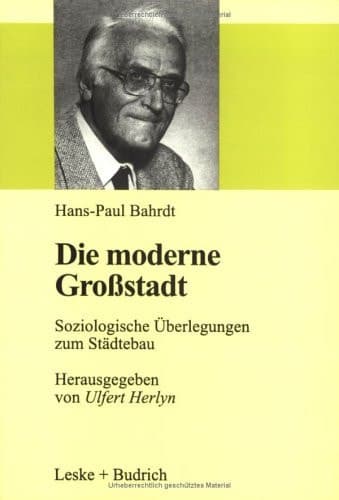 Die moderne Grossstadt soziologische Überlegungen zum Städtebau