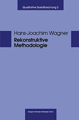 Rekonstruktive Methodologie George Herbert Mead und die qualitative Sozialforschung