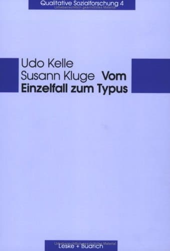Vom Einzelfall zum Typus Fallvergleich und Fallkontrastierung in der qualitativen Sozialforschung