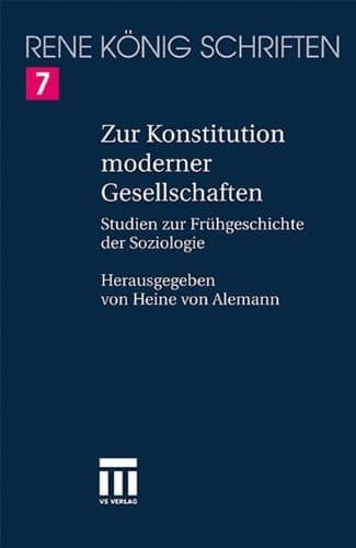 Zur Konstitution moderner Gesellschaften Studien zur Frühgeschichte der Soziologie