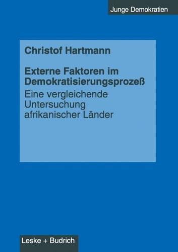 Externe Faktoren im Demokratisierungsprozeß: Eine vergleichende Untersuchung afrikanischer Länder (Junge Demokratien, 2) (German Edition)