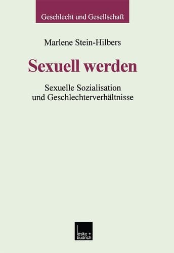 Sexuell werden: Sexuelle Sozialisation und Geschlechterverhältnisse (Geschlecht und Gesellschaft, 16) (German Edition)