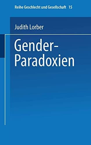 Gender-Paradoxien Aus dem Englischen übersetzt von Hella Beister Redaktion und Einleitung zur deutschen Ausgabe: Ulrike Teubner und Angelika Wetterer