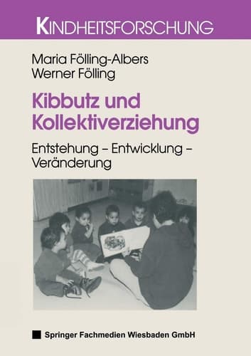 Kibbutz und Kollektiverziehung Entstehung — Entwicklung — Veränderung