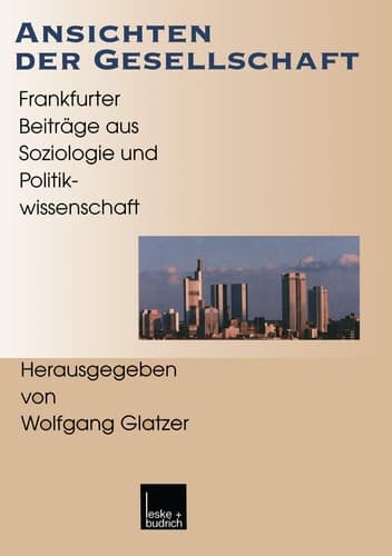 Ansichten der Gesellschaft Frankfurter Beiträge aus Soziologie und Politikwissenschaft