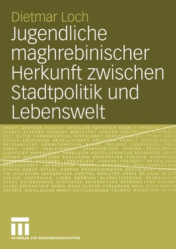 Jugendliche maghrebinischer Herkunft zwischen Stadtpolitik und Lebenswelt Eine Fallstudie in der französischen Vorstadt Vaulx-en-Velin