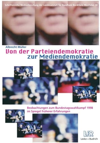 Von der Parteiendemokratie zur Mediendemokratie Beobachtungen zum Bundestagswahlkampf 1998 im Spiegel früherer Erfahrungen