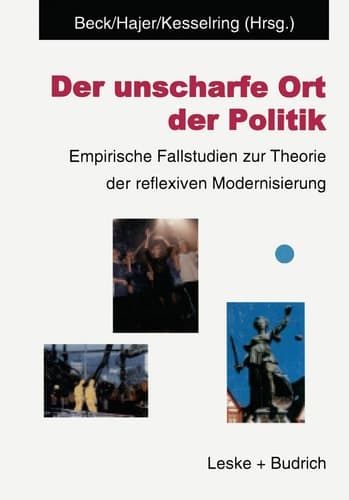 Der unscharfe Ort der Politik: Empirische Fallstudien zur Theorie der reflexiven Modernisierung (German Edition)