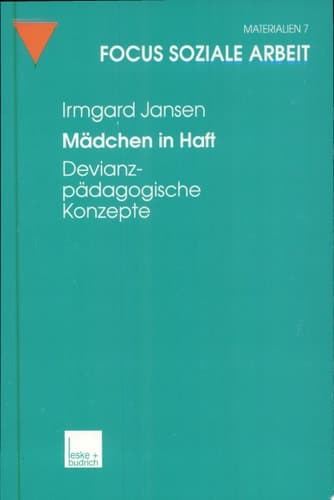 Mädchen in Haft Devianzpädagogische Konzepte