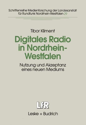 Digitales Radio in Nordrhein-Westfalen Nutzung und Akzeptanz eines neuen Mediums