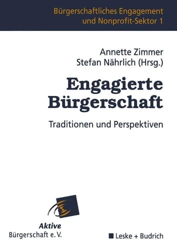 Engagierte Bürgerschaft: Traditionen und Perspektiven (Bürgerschaftliches Engagement und Non-Profit-Sektor, 1) (German Edition)