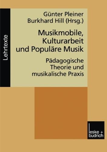 Musikmobile, Kulturarbeit und Populäre Musik Pädagogische Theorie und musikalische Praxis