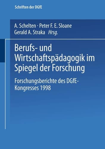 Berufs- und Wirtschaftspädagogik im Spiegel der Forschung Forschungsberichte des DGfE-Kongresses 1998