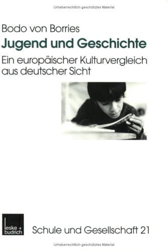 Jugend und Geschichte Ein europäischer Kulturvergleich aus deutscher Sicht