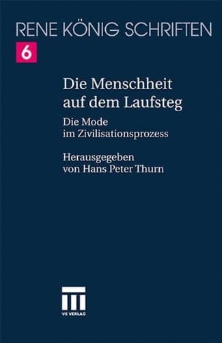 Menschheit auf dem Laufsteg Die Mode im Zivilisationsprozeß