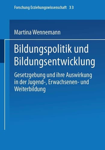 Bildungspolitik und Bildungsentwicklung Gesetzgebung und ihre Auswirkung in der Jugend-, Erwachsenen- und Weiterbildung