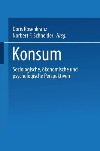 Konsum Soziologische, ökonomische und psychologische Perspektiven