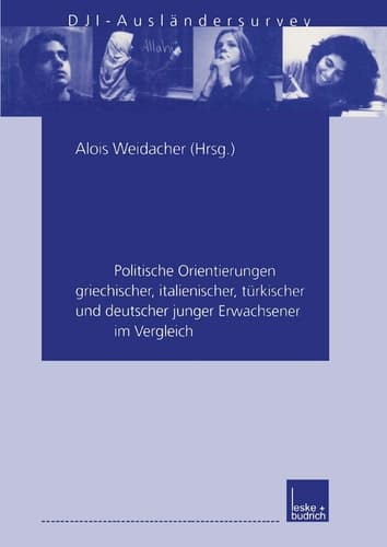 In Deutschland zu Hause: Politische Orientierungen griechischer, italienischer, türkischer und deutscher junger Erwachsener im Vergleich. DJI-Ausländersurvey (German Edition)