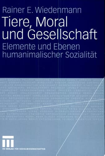 Tiere, Moral und Gesellschaft Elemente und Ebenen humanimalischer Sozialität