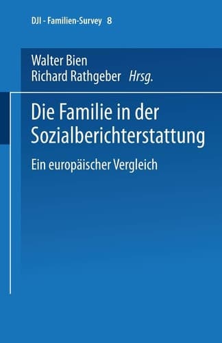 Die Familie in der Sozialberichterstattung: Ein europäischer Vergleich (DJI - Familien-Survey, 8) (German Edition)