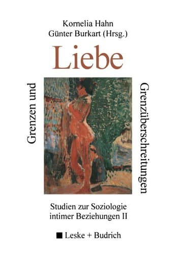 Grenzen und Grenzüberschreitungen der Liebe: Studien zur Soziologie intimer Beziehungen II (German Edition)