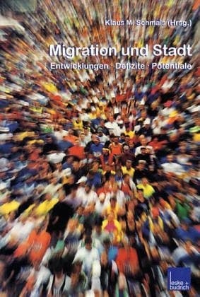 Migration und Stadt: Entwicklungen, Defizite, Potentiale (German Edition)