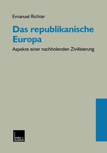 Das republikanische Europa: Aspekte einer nachholenden Zivilisierung (German Edition)