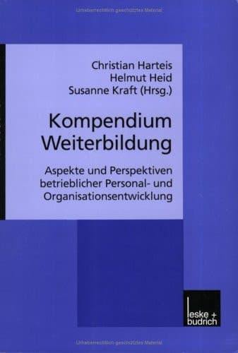 Kompendium Weiterbildung Aspekte und Perspektiven betrieblicher Personal- und Organisationsentwicklung
