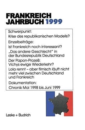 Frankreich-Jahrbuch 1999 Politik, Wirtschaft, Gesellschaft, Geschichte, Kultur