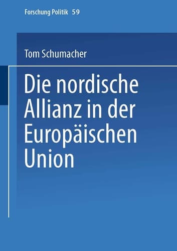 Die nordische Allianz in der Europäischen Union (Forschung Politik, 59) (German Edition)
