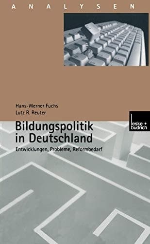 Bildungspolitik in Deutschland Entwicklungen, Probleme, Reformbedarf