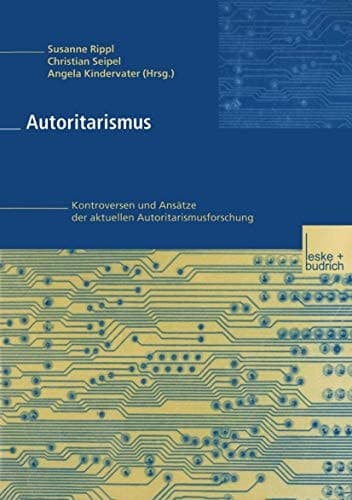 Autoritarismus: Kontroversen und Ansätze der aktuellen Autoritarismusforschung (German Edition)
