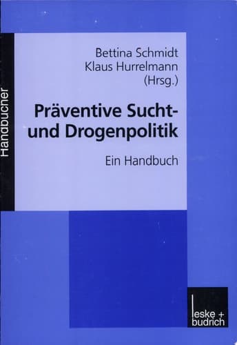 Präventive Sucht- und Drogenpolitik ein Handbuch