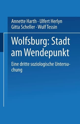 Wolfsburg: Stadt am Wendepunkt: Eine dritte soziologische Untersuchung (German Edition)