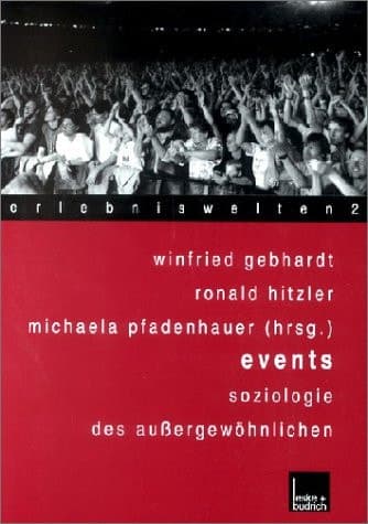 Events: Soziologie des Außergewöhnlichen (Erlebniswelten, 2) (German Edition)