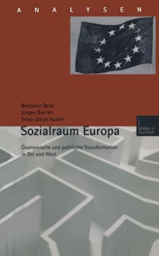 Sozialraum Europa: Ökonomische und politische Transformation in Ost und West (Analysen, 72) (German Edition)