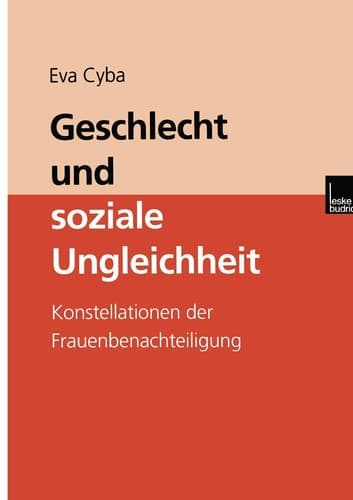Geschlecht und soziale Ungleichheit: Konstellationen der Frauenbenachteiligung (German Edition)