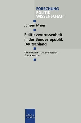 Politikverdrossenheit in der Bundesrepublik Deutschland: Dimensionen ― Determinanten ― Konsequenzen (Forschung Politik, 82) (German Edition)