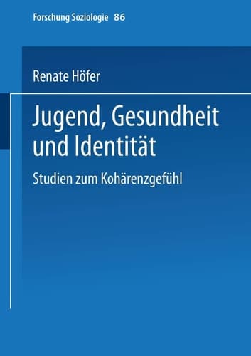 Jugend, Gesundheit und Identität Studien zum Kohärenzgefühl