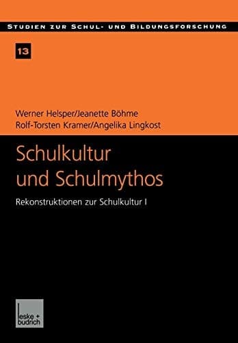Schulkultur und Schulmythos Gymnasien zwischen elitärer Bildung und höherer Volksschule im Transformationsprozeß. Rekonstruktionen zur Schulkultur I