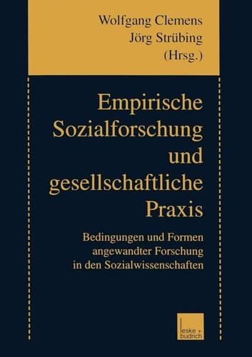 Empirische Sozialforschung und gesellschaftliche Praxis Bedingungen und Formen angewandter Forschung in den Sozialwissenschaften