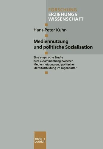 Mediennutzung und politische Sozialisation: Eine empirische Studie zum Zusammenhang zwischen Mediennutzung und politischer Identitätsbildung im ... Erziehungswissenschaft, 94) (German Edition)