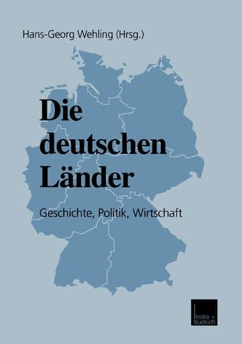 Die deutschen Länder Geschichte, Politik, Wirtschaft