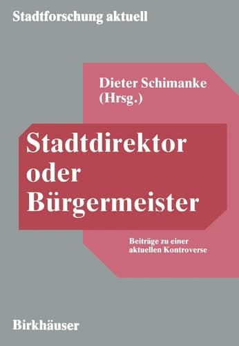 Stadtdirektor oder Bürgermeister Beiträge zu einer aktuellen Kontroverse