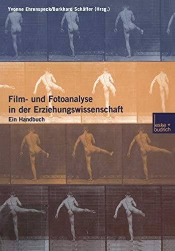 Film- und Fotoanalyse in der Erziehungswissenschaft Ein Handbuch
